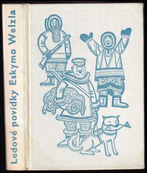 Edvard Valenta: Ledové povídky Eskymo Welzla