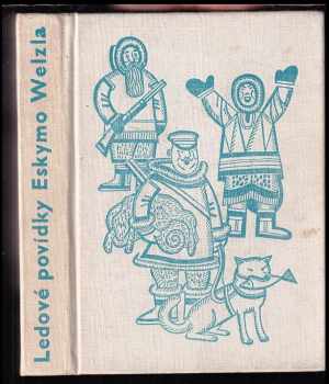 Edvard Valenta: Ledové povídky Eskymo Welzla