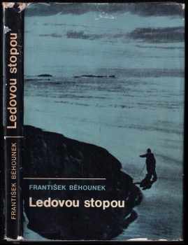 Ledovou stopou : polární dobrodružství Jana a Finna - František Běhounek (1967, Státní nakladatelství dětské knihy) - ID: 69836