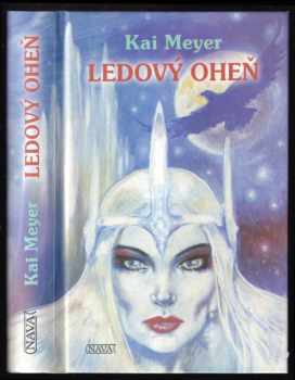 Kai Meyer: Ledový oheň