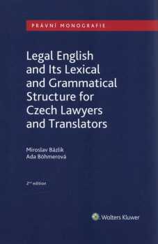 Legal English and its lexical and grammatical structure for Czech lawyers and translators