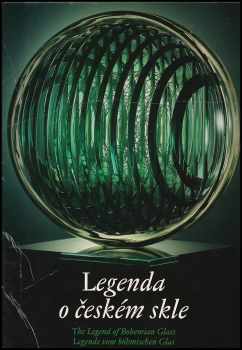 Antonín Langhamer: Legenda o českém skle - The legend of Bohemian glass - Legende vom böhmischen Glas