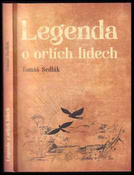 Tomáš Sedlák: Legenda o orlích lidech