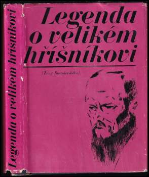 Fedor Michajlovič Dostojevskij: Legenda o velikém hříšníkovi
