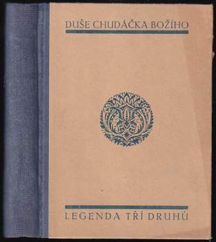 František: Legenda tří druhů ; a, Zrcadlo dokonalosti sv. Františka z Assisi