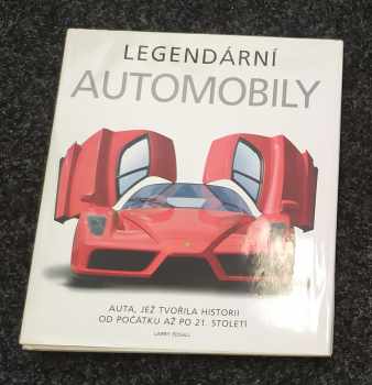 Larry Edsall: Legendární automobily - auta, jež tvořila historii od počátku až po 21 století.