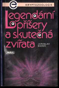 Jaroslav Mareš: Legendární příšery a skutečná zvířata