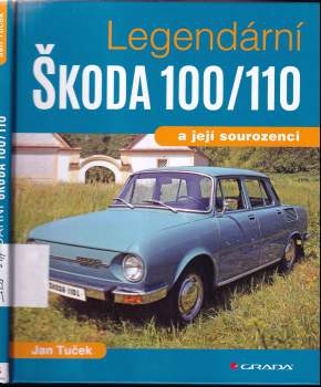 Jan Tuček: Legendární Škoda 100/110 a její sourozenci