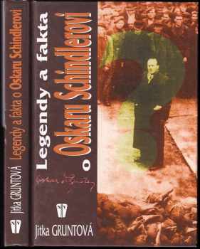 Legendy a fakta o Oskaru Schindlerovi - Jitka Gruntová (2002, Naše vojsko) - ID: 654159