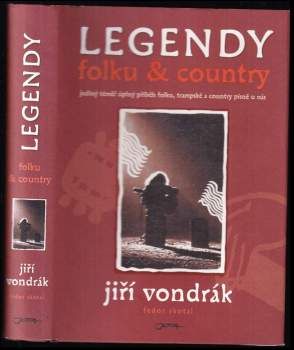 Legendy folku & country : jediný téměř úplný příběh folku, trampské a country písně u nás