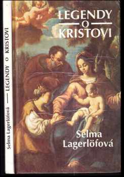 Legendy o Kristovi - Selma Lagerlöf, Mikuláš Červeňanský, Jozef Pintoňák (1991, Obzor) - ID: 741309