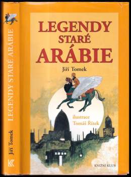 Jiří Tomek: Legendy staré Arábie