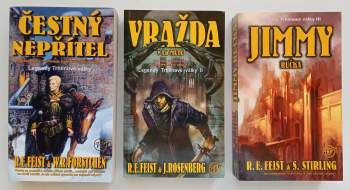 Raymond E Feist: Legendy trhlinové války: Díl 1- 3 (Čestný nepřítel + Vražda v La Mutu + Jimmy Ručka)