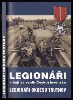 Jiří Filip: Legionáři v boji za vznik Československa