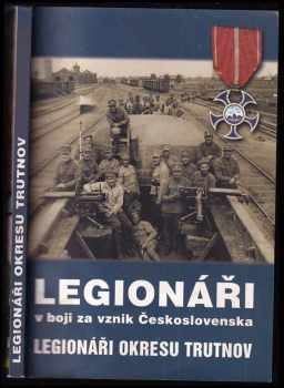Legionáři v boji za vznik Československa