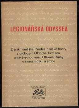 František Prudil: Legionářská odyssea : deník Fr. Prudila z ruské fronty