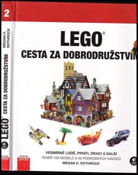 LEGO - cesta za dobrodružstvím : vesmírné lodě, piráti, draci a další!