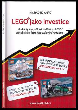 LEGO jako investice : praktický manuál, jak vydělat na LEGO stavebnicích, které jsou ziskovější než zlato