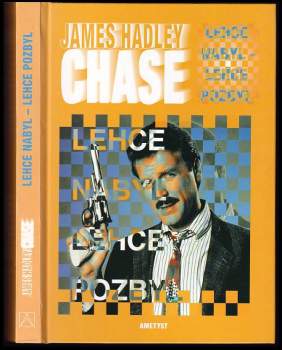 Lehce nabyl - lehce pozbyl - James Hadley Chase (1998, Ametyst) - ID: 836429