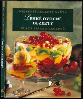 Lehké ovocné dezerty - Nejlepší recepty světa 2012