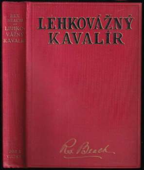 Rex Beach: Lehkovážný kavalír ; Draví ptáci