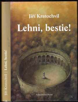 Jiří Kratochvil: Lehni, bestie!