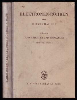 Heinrich Barkhausen: Lehrbuch der Elektronen-Röhren - 4. Band - Gleichrichter und Empfänger