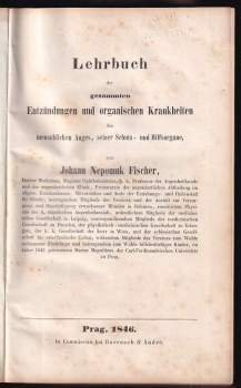 Johann Nepomuk Fischer: Lehrbuch der gesammten Entzündungen und organischen Krankheiten des menschlichen Auges, seiner Schutz- und Hilfsorgane