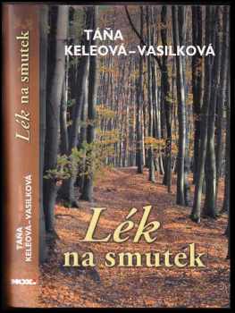 Táňa Keleová-Vasilková: Lék na smutek