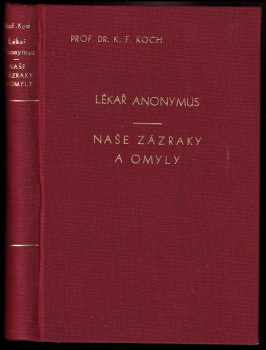 Lékař Anonymus: Naše zázraky a omyly