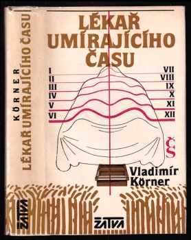 Vladimír Körner: Lékař umírajícího času