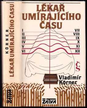 Vladimír Körner: Lékař umírajícího času