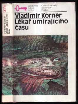 Lékař umírajícího času - Vladimír Körner (1987, Československý spisovatel) - ID: 465839