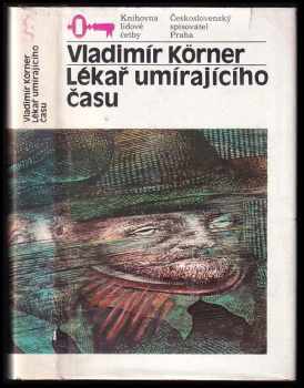 Lékař umírajícího času - Vladimír Körner, Ján Jesenský-Jessenius (1987, Československý spisovatel) - ID: 746396