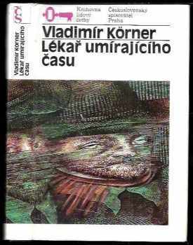 Vladimír Körner: Lékař umírajícího času