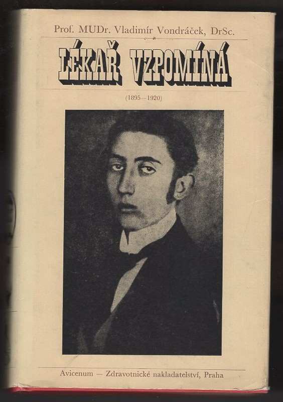 Lékař vzpomíná : (1895-1920) - Vladimír Vondráček (1978, Avicenum) - ID: 62558