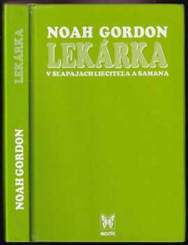Lekárka : v šľapajách Liečiteľa a Šamana - Noah Gordon (1996, Motýľ) - ID: 597686