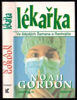 Lékařka : ve šlépějích Šamana a Ranhojiče - Noah Gordon (1997, Knižní klub) - ID: 749925