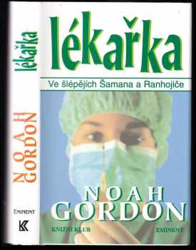 Lékařka : ve šlépějích Šamana a Ranhojiče - Noah Gordon (1997, Knižní klub) - ID: 535478