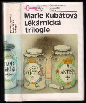 Lékárnická trilogie : Lékarna u tří koček : Třikrát denně kapku rosy : Recept na štěstí - Marie Kubátová, Pavel Sivko, Dobrava Moldanová (1990, Československý spisovatel) - ID: 482927