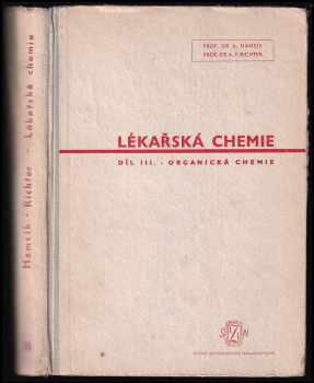 Antonín Hamsík: Lékařská chemie : učebnice pro mediky a příručka pro lékaře Díl III, Organická chemie.