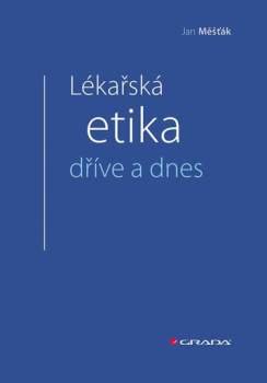 Jan Mestak: Lékařská etika dříve a dnes