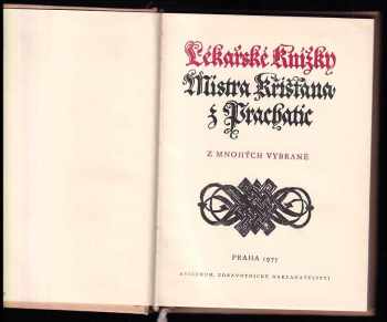 Křišťan z Prachatic: Lékařské knížky Mistra Křišťana z Prachatic z mnohých vybrané