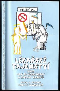 Lékařské tajemství, aneb, Jak se nezbláznit a zůstat naživu