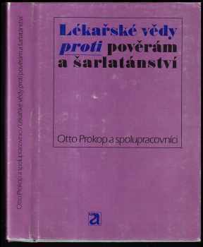Lékařské vědy proti pověrám a šarlatánství - Otto Prokop (1984, Avicenum) - ID: 456023