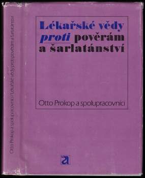 Otto Prokop: Lékařské vědy proti pověrám a šarlatánství