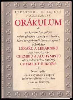 Lékařsko-chymické a alchymické orákulum : ve kterém lze nalézt nejen všechny značky a zkratky, které se vyskytují jak v receptech a knihách lékařů a l