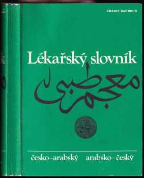 Lékařský slovník česko-arabský arabsko-český