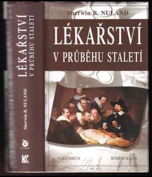 Sherwin B Nuland: Lékařství v průběhu staletí