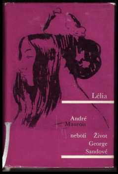 Lélia, neboli, Život George Sandové - André Maurois (1966, Odeon) - ID: 67419